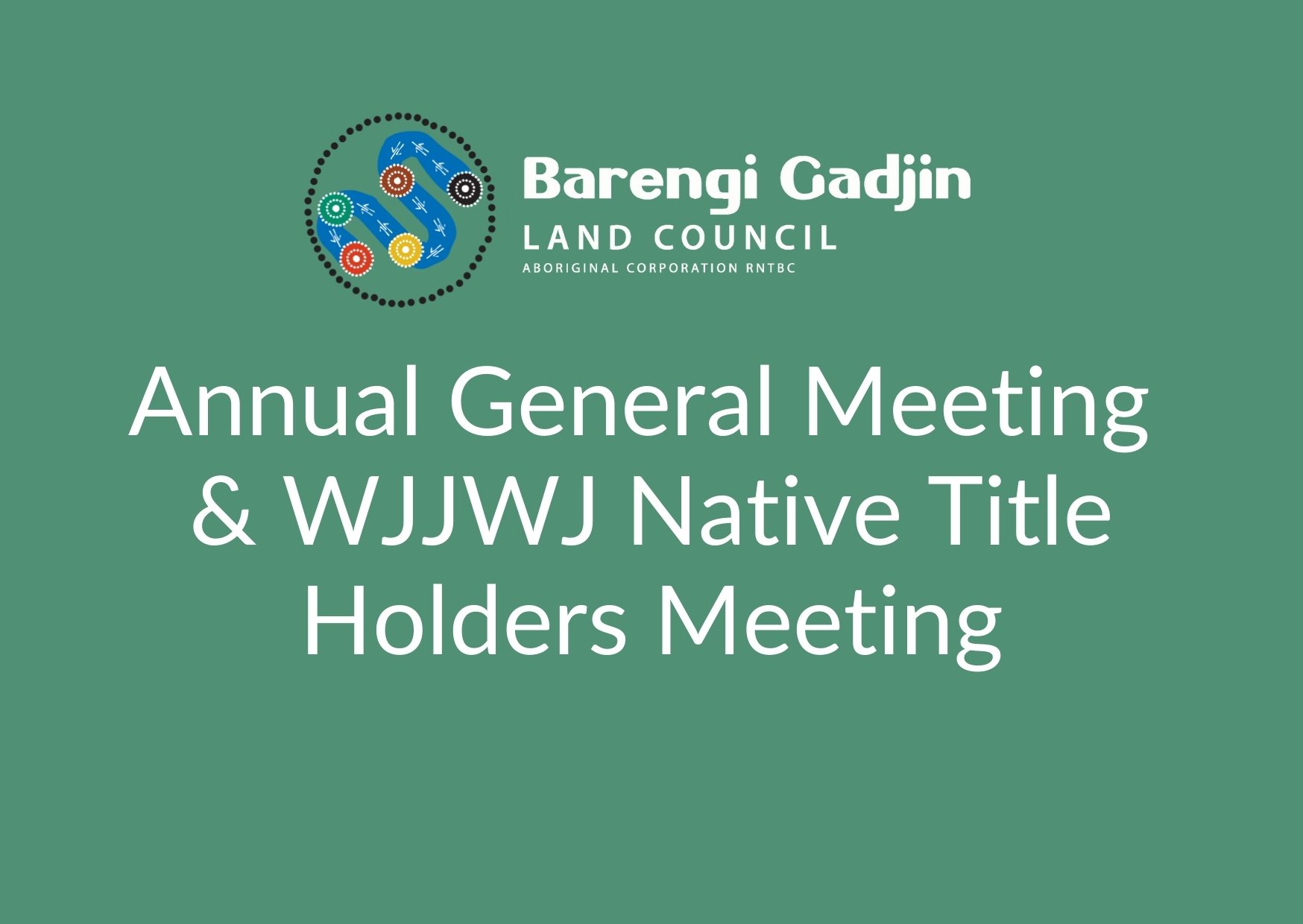 Annual General Meeting & WJJWJ Native Title Holders Meeting