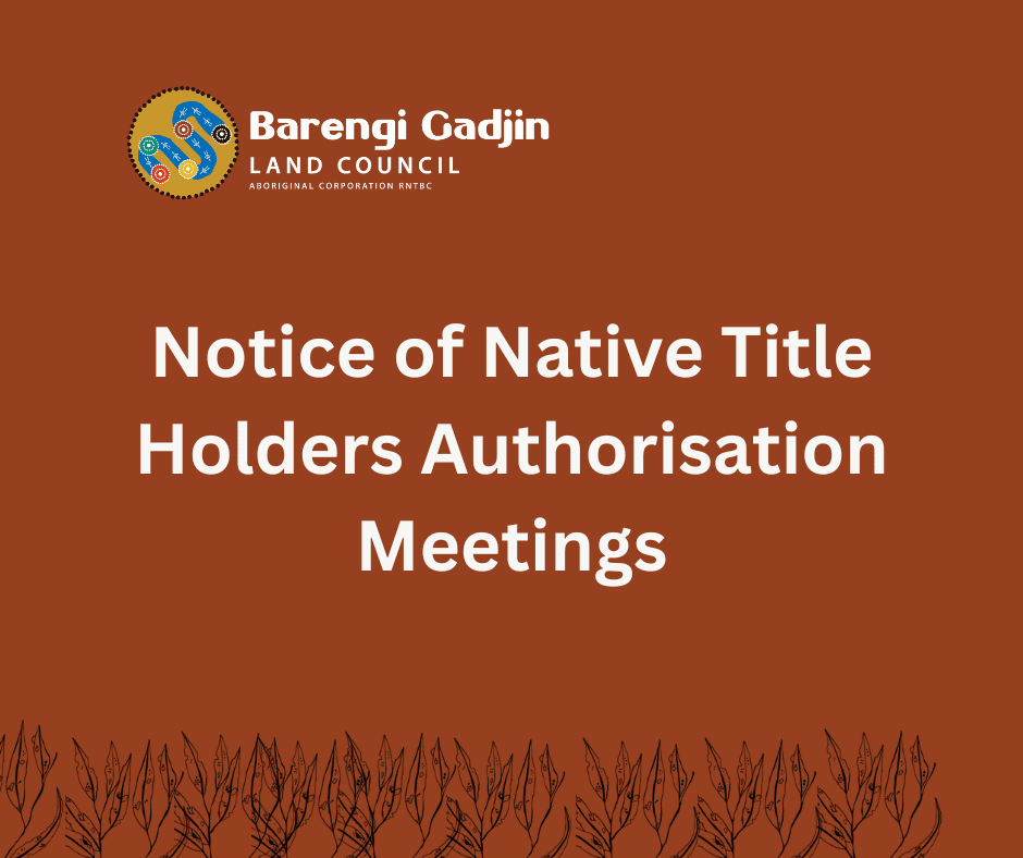 NOTICE OF NATIVE TITLE AUTHORISATION MEETINGS